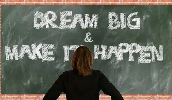 Dream Big & Make it happen